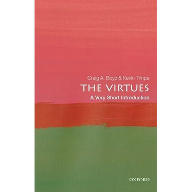 The Virtues: A Very Short Introduction