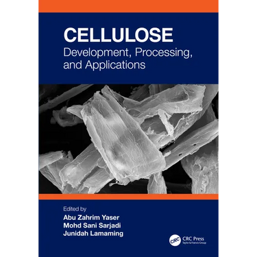 Cellulose: Development, Processing, and Applications