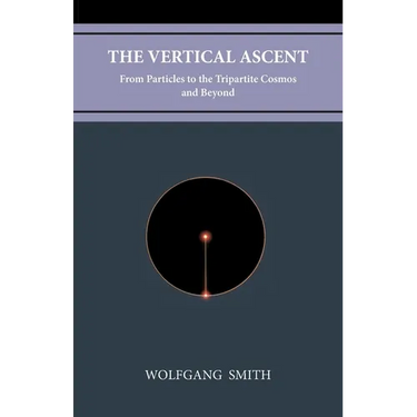 The Vertical Ascent: From Particles to the Tripartite Cosmos and Beyond