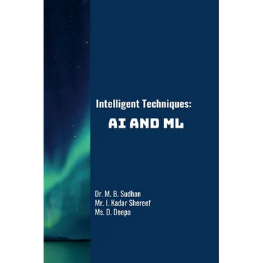 Intelligent Techniques: AI and ML