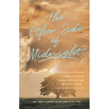The Other Side of Midnight: A journey to healing spouses and loved ones affected by suicide