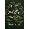 Just Wild Enough