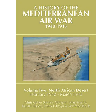 A History of the Mediterranean Air War, 1940-1945: Volume 2 - North African Desert, February 1942 - March 1943