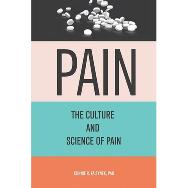 Pain: The Culture And Science of Pain