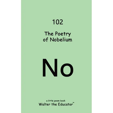 The Poetry of Nobelium