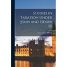 Studies in Taxation Under John and Henry III