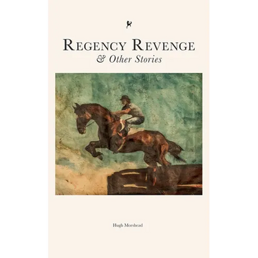 Regency Revenge & Other Stories