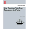 Our Boating Trip from Bordeaux to Paris.