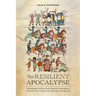 The Resilient Apocalypse: Narrating the End from Early Spanish Visualizations to Twenty-First Century Latin American Articulations