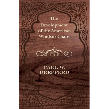 The Development of the American Windsor Chairs