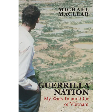 Guerrilla Nation: My Wars in and Out of Vietnam