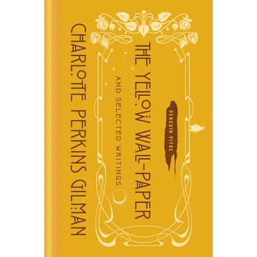 The Yellow Wall-Paper and Selected Writings