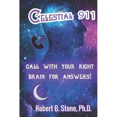 Celestial 911: Call with Your Right Brain for Answers!