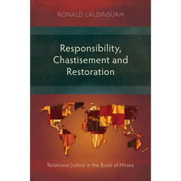 Responsibility, Chastisement, and Restoration: Relational Justice in the Book of Hosea