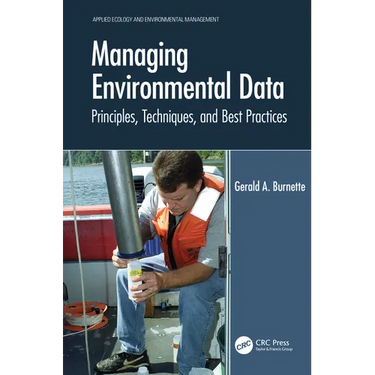 Managing Environmental Data: Principles, Techniques, and Best Practices