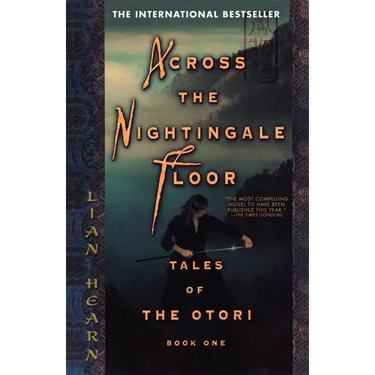 Across the Nightingale Floor: Tales of the Otori Book One