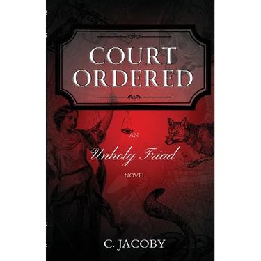 Court Ordered: An Unholy Triad Novel
