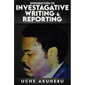 Investigative Reporting & Writing