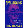 Spellbound: My Life as a Dyslexic Wordsmith