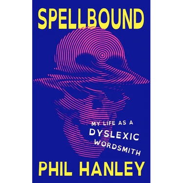 Spellbound: My Life as a Dyslexic Wordsmith