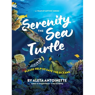 Serenity the Sea Turtle: Please Help Us Save the Oceans