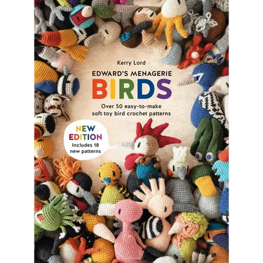 Edward's Menagerie: Birds - New Edition: Over 50 Easy-To-Make Soft Toy Crochet Bird Patterns