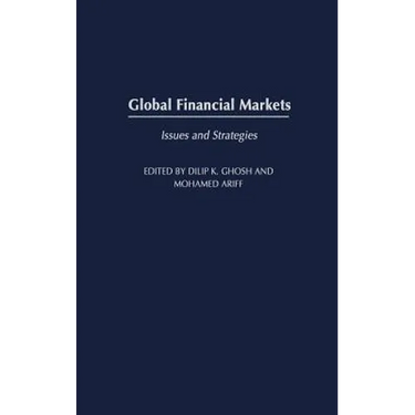 Global Financial Markets: Issues and Strategies