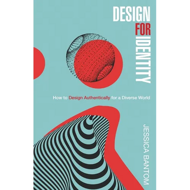 Design For Identity: How to Design Authentically for a Diverse World