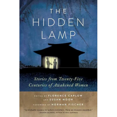 The Hidden Lamp: Stories from Twenty-Five Centuries of Awakened Women