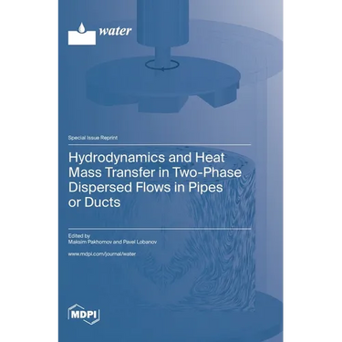 Hydrodynamics and Heat Mass Transfer in Two-Phase Dispersed Flows in Pipes or Ducts