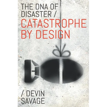 The DNA of Disaster: Catastrophe by Design