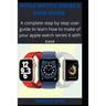 Apple watch series 6 user guide: A complete step by step user guide to learn how to make use of Apple watch series 6 with ease