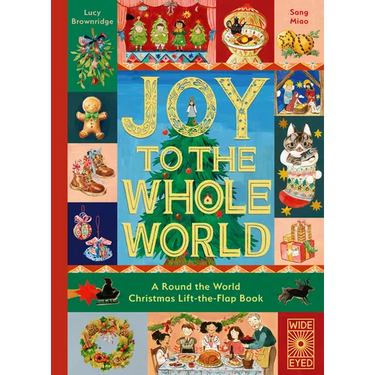 Joy to the Whole World!: A Round the World Christmas Lift-The-Flap Book