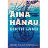 Aina Hanau / Birth Land: Volume 92