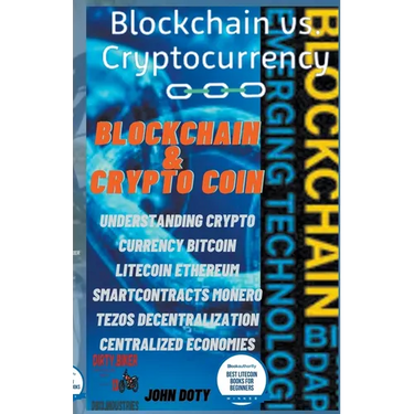 Blockchain And CryptoCoin. Understanding Crypto-Currency. Bitcoin Litecoin Etherum Smart Contracts Monero Tezos Decentralization Centralized Economies