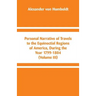 Personal Narrative of Travels to the Equinoctial Regions of America, During the Year 1799-1804: (Volume III)