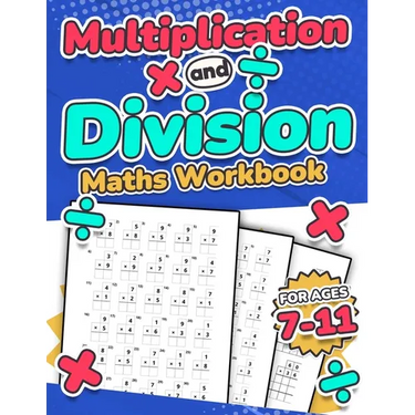 Multiplication and Division Maths Workbook Kids Ages 7-11 Times and Multiply 100 Timed Maths Test Drills Grade 2, 3, 4, 5, and 6 Year 2, 3, 4, 5, 6 KS