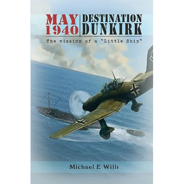 May 1940: Destination Dunkirk: Destination Dunkirk