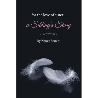 For the Love of Sister...A Sibling's Story