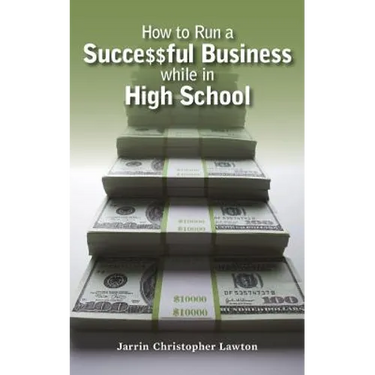 How to Run a Successful Business while in High School