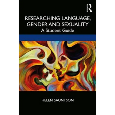 Researching Language, Gender and Sexuality: A Student Guide