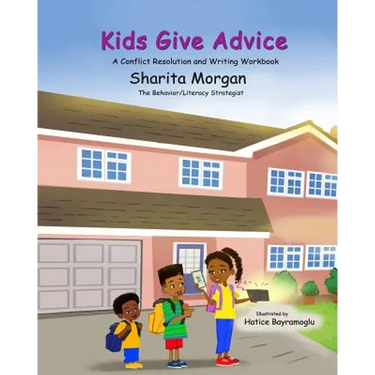 Kids Give Advice: The Writing and Conflict Resolution Workbook