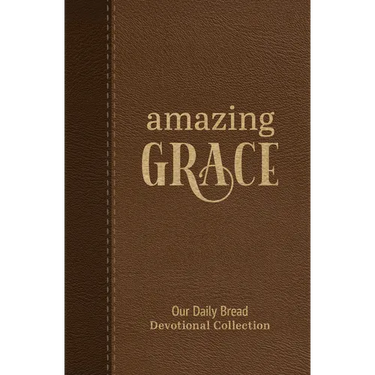 Amazing Grace: Our Daily Bread Devotional Collection