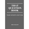 That Question Book: Team Sports Edition