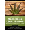 Marijuana Legalization: What Everyone Needs to Know(r)