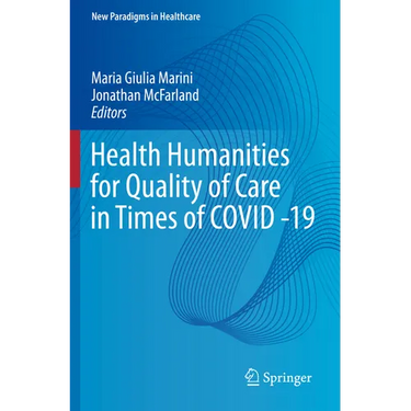 Health Humanities for Quality of Care in Times of Covid -19