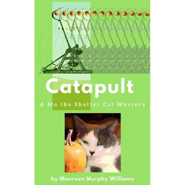 Catapult: A Mo the Shelter Cat Mystery