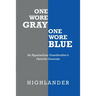One Wore Gray One Wore Blue: An Appalachian Grandmother's Favorite Generals