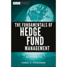 The Fundamentals of Hedge Fund Management: How to Successfully Launch and Operate a Hedge Fund