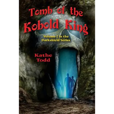 Tomb of the Kobold King: Volume 2 in the Darkshield Series